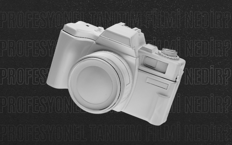 Profesyonel Tanıtım Filmi Nedir?